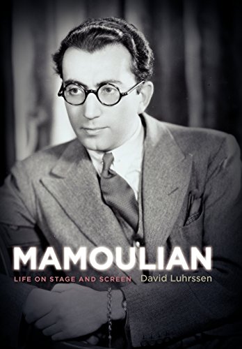 mamoulian life on stage and screen screen classics