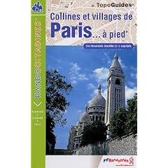 Collines et villages de Paris � pied : De Passy � Saint-Mand� par Montmartre et Belleville (24 km, 300 de d�nivel�e)