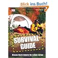Survival-Guide. Dieses Buch k�nnte Ihr Leben retten