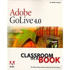 Adobe(R) GoLive(R) 4.0 Classroom in a Book by  Adobe Creative Team and Adobe Press