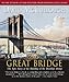 The Great Bridge: The Epic Story of the Building of the Brooklyn Bridge