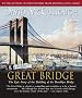 The Great Bridge: The Epic Story of the Building of the Brooklyn Bridge