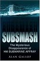Subsmash: The Mystery of HM Submarine "Affray": The Mystery of HM Submarine "Affray"