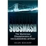 Subsmash: The Mystery of HM Submarine "Affray": The Mystery of HM Submarine "Affray"