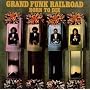 Born To Die ~ Grand Funk Railroad