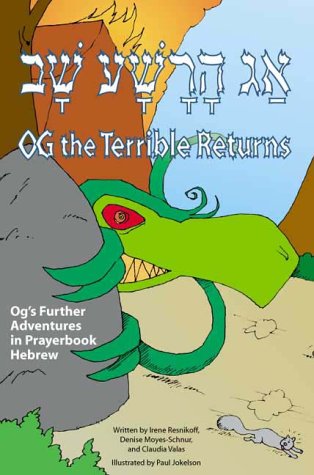 Og the Terrible Returns: Og s Further Adventures in Prayerbook Hebrew