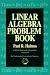 Linear Algebra Problem Book (Dolciani Mathematical Expositions)