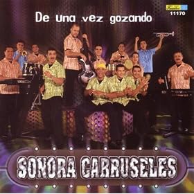 A Guapachar Con La Sonora Carruseles