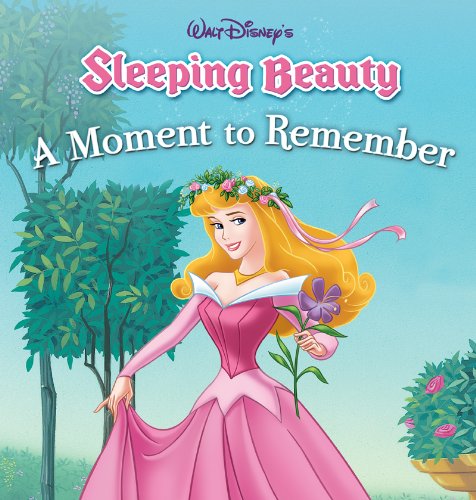 Sleeping Beauty: A Moment to Remember (Disney Short Story eBook)