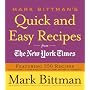 Mark Bittman's Quick and Easy Recipes from the New York Times: Featuring 350 recipes from the author of HOW TO COOK EVERYTHING and THE BEST RECIPES IN THE WORLD