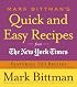 Mark Bittman's Quick and Easy Recipes from the New York Times: Featuring 350 recipes from the author of HOW TO COOK EVERYTHING and THE BEST RECIPES IN THE WORLD