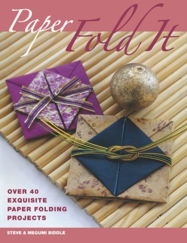 Paper: Fold it: Over 40 Exquisite Paper Folding Projects