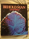 Behold man : a photographic journey of discovery inside the body