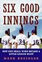 Six Good Innings: How One Small Town Became a Little League Giant Six Good Innings: How One Small Town Became a Little League Giant