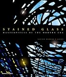 Stained Glass: Masterpieces of the Modern Era
