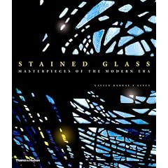 Stained Glass: Masterpieces of the Modern Era