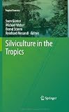 Silviculture in the Tropics (Tropical Forestry)