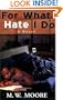 For What I Hate I Do