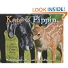 Kate & Pippin: An Unlikely Love Story