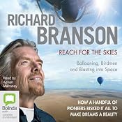 Reach for the Skies: Ballooning, Birdmen, and Blasting into Space | [Richard Branson]