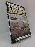 Torpedo airmen : missions with Bristol Beauforts, 1940-42
