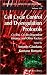 Cell Cycle Control and Dysregulation Protocols (Methods in Molecular Biology)