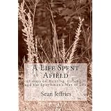 A Life Spent Afield