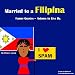 Married to a Filipina. Funny Quotes - Axioms to Live By. Married to a Filipina. Funny Quotes - Axioms to Live By.