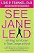 See Jane Lead: 99 Ways for Women to Take Charge at Work