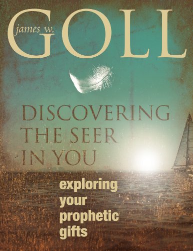 Discovering the Seer in You: Exploring Your Prophetic Gifts: 1