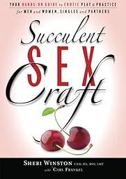 Succulent SexCraft: Your Hands-On Guide to Erotic Play and Practice