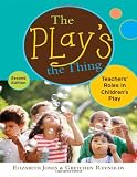 The Plays the Thing: Teachers Roles in Childrens Play (Early Childhood Education (Teachers College Pr))