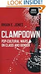 Clampdown: Pop-Cultural Wars on Class...