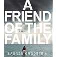 A Friend of the Family by Lauren Grodstein