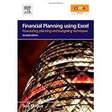 Financial Planning Using Excel, Second Edition: Forecasting, Planning and Budgeting Techniques (CIMA Exam Support Books)