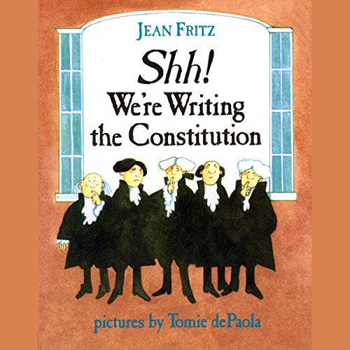 Shh! We're Writing the Constitution