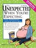 The The Unexpected When You're Expecting: Clear, Comprehensive, Month-by-Month Dread