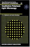 Qualitative Polarized-light Microscopy (Royal Microscopical Society Microscopy Handbooks)