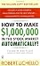 How to Make $1,000,000 in the Stock Market Automatically: (4th Edition)