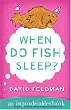 When Do Fish Sleep? And Other Imponderables Of Everyday Life