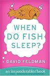 When Do Fish Sleep? And Other Imponderables Of Everyday Life