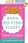 When Do Fish Sleep? : An Imponderables Book (Imponderables Books)