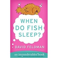 When Do Fish Sleep? (Imponderables Books)