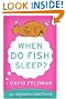 When Do Fish Sleep? : An Imponderables Book (Imponderables Books)