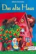 Das alte Haus: M�rchen zum Lesen und Vorlesen