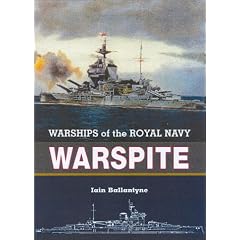 The "Warspite": The Fighting Life of the Royal Navy's Bravest Battleship (Warships of the Royal Navy)