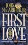 First Love (Macarthur Study Series)