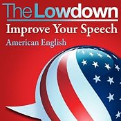 The Lowdown: Improve Your Speech - American English | [Mark Caven]