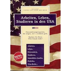Arbeiten, Leben, Studieren in den USA. 98/99er Ausgabe