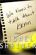 We Need to Talk About Kevin: A Novel